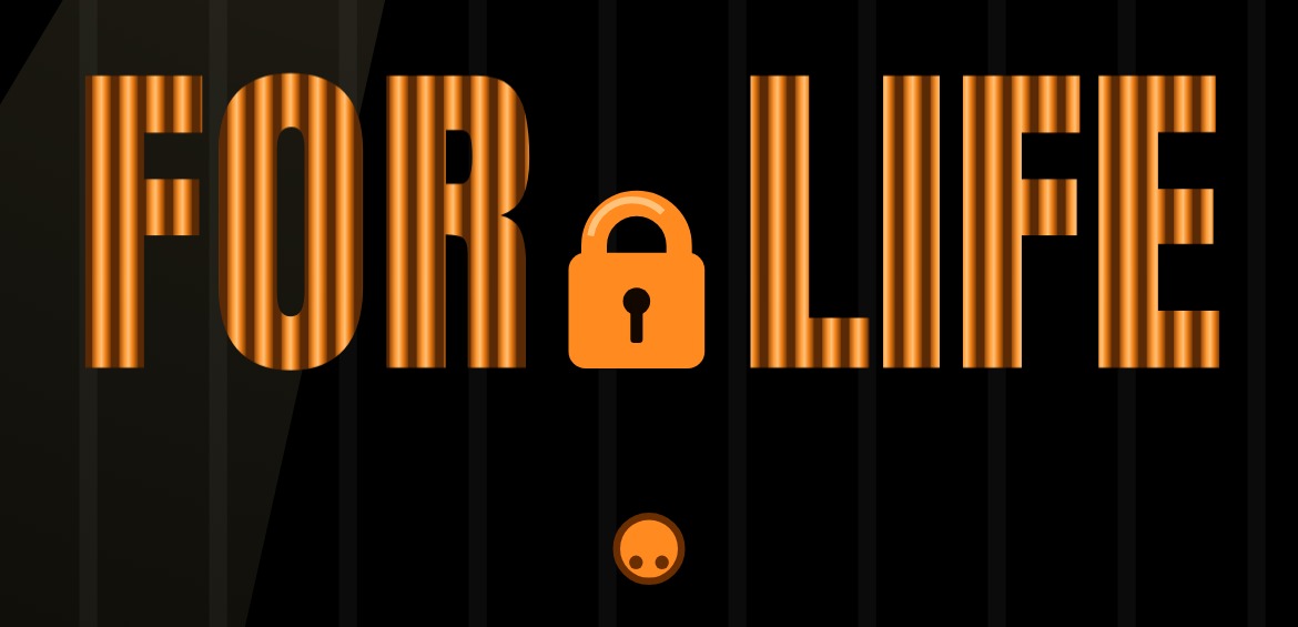 For Life logo: the words FOR LIFE built from orange prison bars with a padlock between them, a searchlight sweeping behind